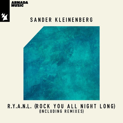 Sander Kleinenberg, Lützenkirchen, Pleasurekraft, The Hijack Brothers-R.Y.A.N.L. (Rock You All Night Long)
