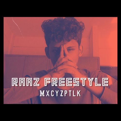 MXCYZPTLK-Raaz Freestyle