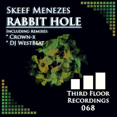 Skeef Menezes, Crown-X, Dj Westbeat-Rabbit Hole