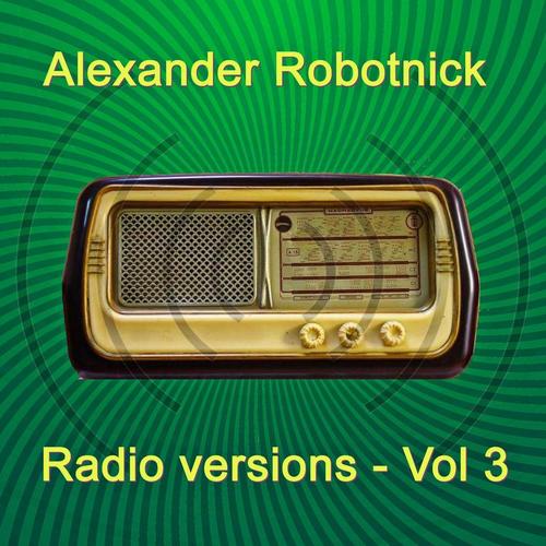 Alexander Robotnick-Radio Versions Vol. 3