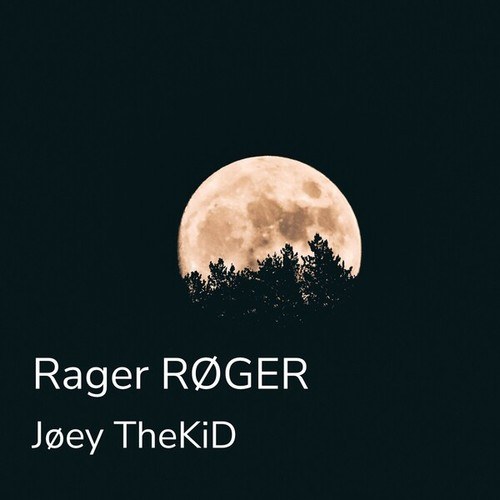 Jøey TheKiD-Rager RØGER