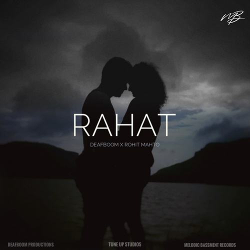 DeafBoom, Rohit Mahto, Tune Up Productions-Rahat