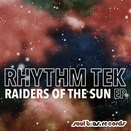 Rhythm Tek-Raiders Of The Sun EP