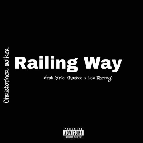 Christopher Walker, Low Rheezhy, Sinic Nkawhoo-Railing Way