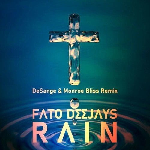 Fato Deejays-Rain (De Sange & Monroe Bliss Remix)