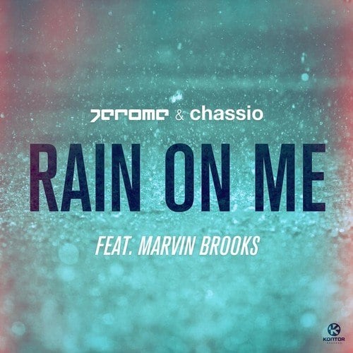 Jerome, Chassio, Marvin Brooks-Rain on Me