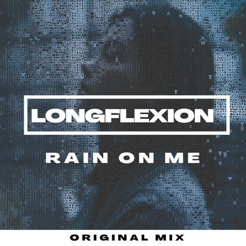 Longflexion-Rain on Me