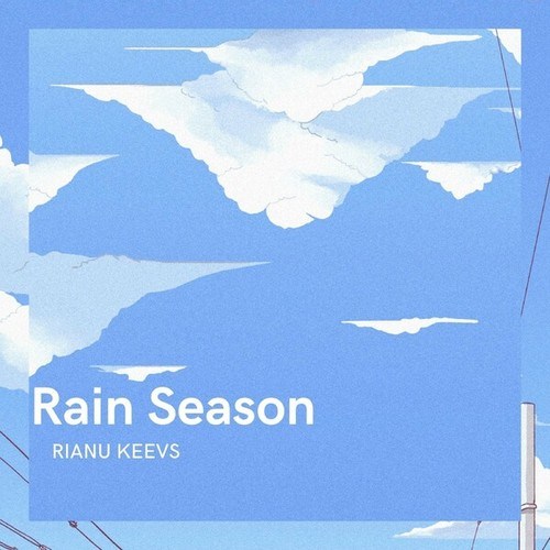 Rianu Keevs-Rain Season