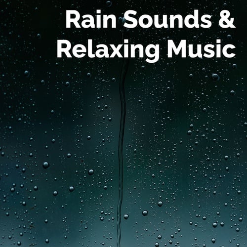 Rain Sounds and Relaxing Music