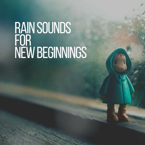 Rain Sounds for New Beginnings