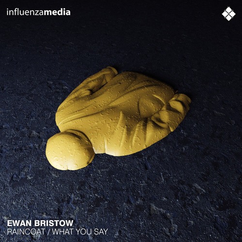 Trn, Ewan Bristow-Raincoat / What You Say