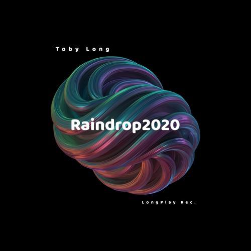 Toby Long-Raindrop 2020 (Single Version)