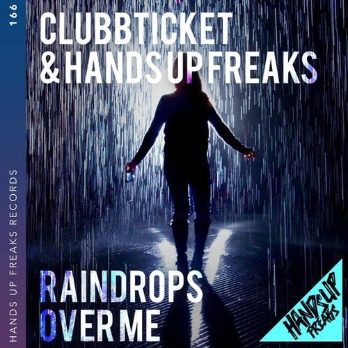 Clubbticket, Hands Up Freaks-Raindrops over Me