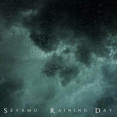 Seyamu-Raining Day