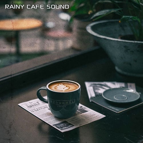 Rainy Cafe Sound (feat. Discovery Nature Sound, Discovery Nature Soundscapes, Water Soundscapes, Sounds Nature, Nature Soundscapes & Discovery Rain Sound)