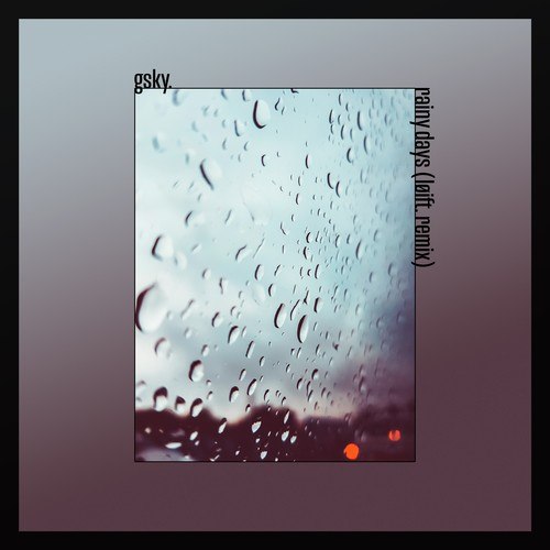 Rainy Days (Løift. Remix)