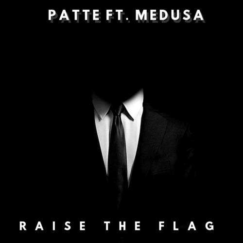 Patte, Medusa-Raise the Flag