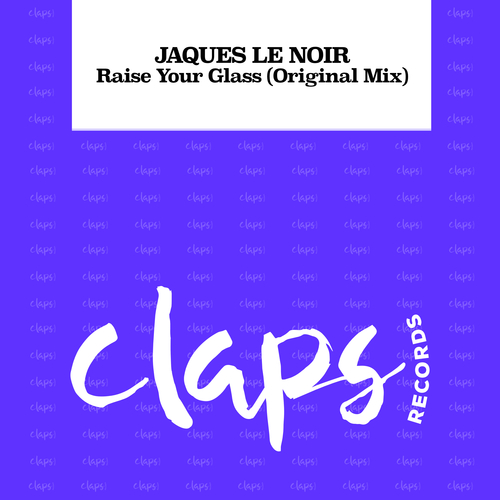 Jaques Le Noir-Raise Your Glass