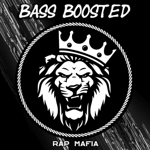 Bass Boosted-Rap Mafia