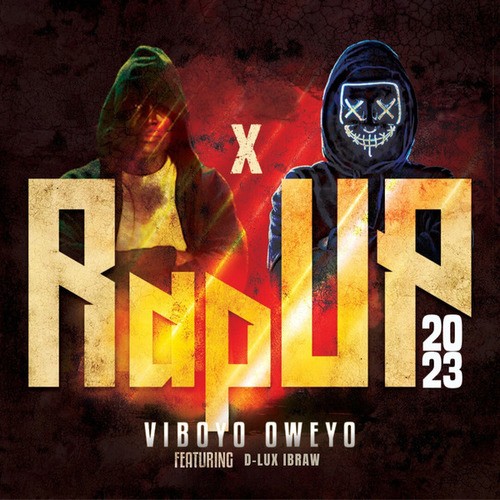 Rap Up 2023 Viboyo Oweyo D Lux Ibraw Download stream and