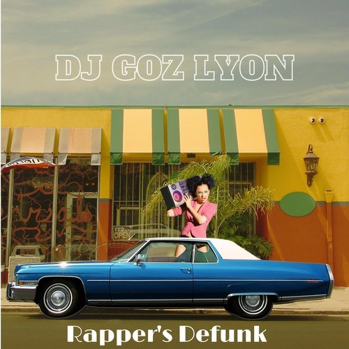 DJ GOZ LYON-Rapper's Defunk (Edit)