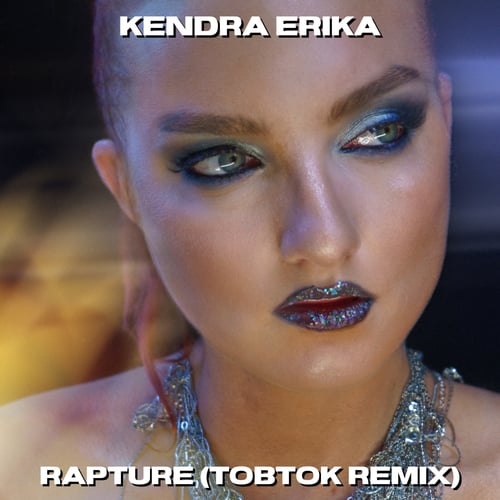 Kendra Erika, Tobtok-Rapture