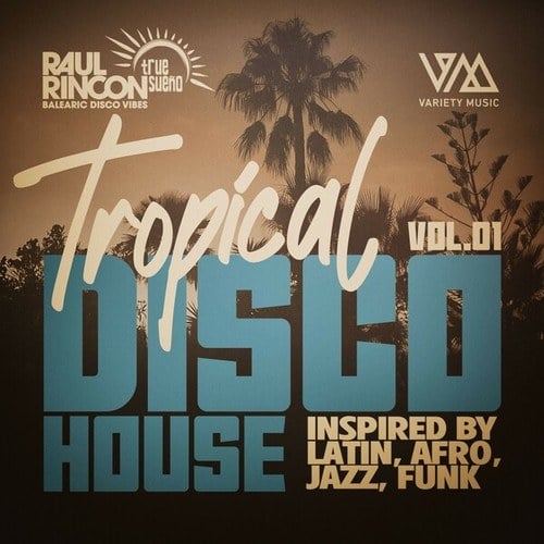 Various Artists-Raul Rincon Pres. Tropical Disco House, Vol.01