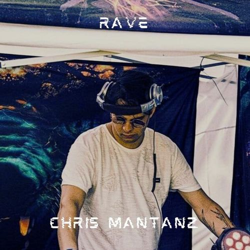 Chris Mantanz-Rave