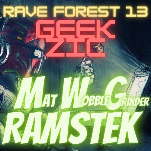 Mat Wobble Grinder, Ramstek-Rave Forest 13 Geek Zic