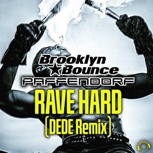 Brooklyn Bounce, Paffendorf, Dédé-Rave Hard (DEDE Remix)