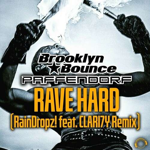 Brooklyn Bounce, Paffendorf, CLARI7Y, Raindropz!-Rave Hard (Raindropz! Feat. Clari7Y)