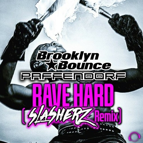 Brooklyn Bounce, Paffendorf, Slasherz-Rave Hard (Slasherz Remix)