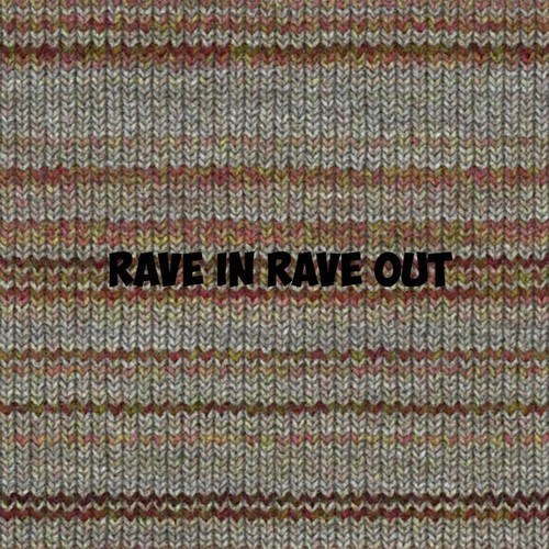 Rave in Rave out