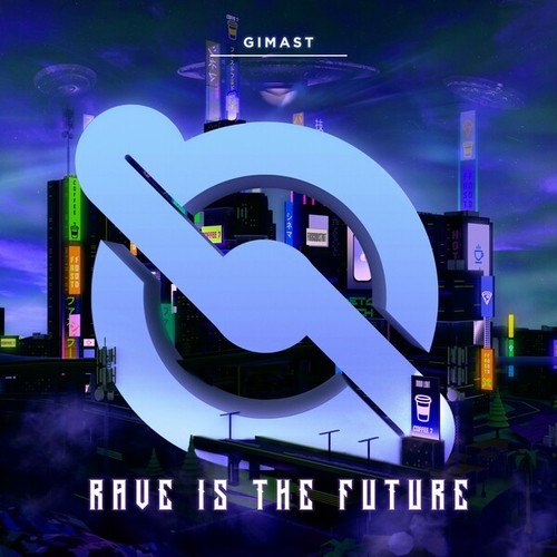 GIMAST-Rave Is the Future