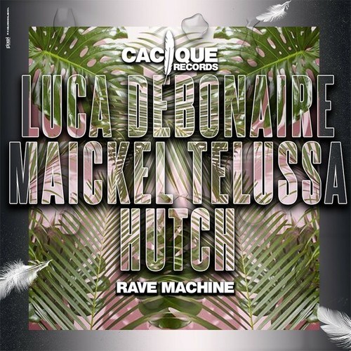 Luca Debonaire, Maickel Telussa, Hutch-Rave Machine