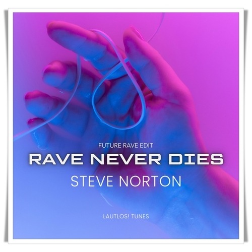 Steve Norton-Rave Never Dies