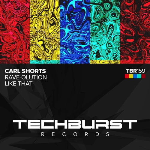 Carl Shorts-RAVE-olution / Like That