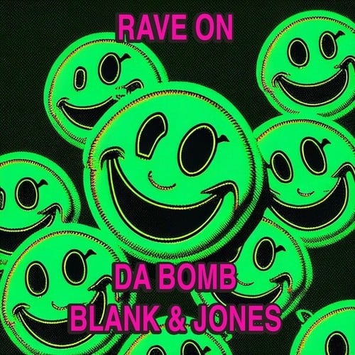 Da Bomb, Blank & Jones-Rave On