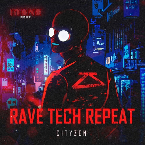 Cityzen-Rave Tech Repeat