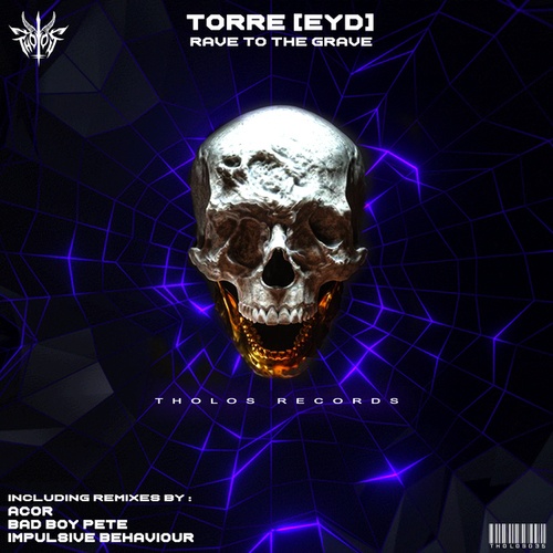 TORRE [EYD], ACOR, Bad Boy Pete, Impulsive Behaviour-Rave to the Grave