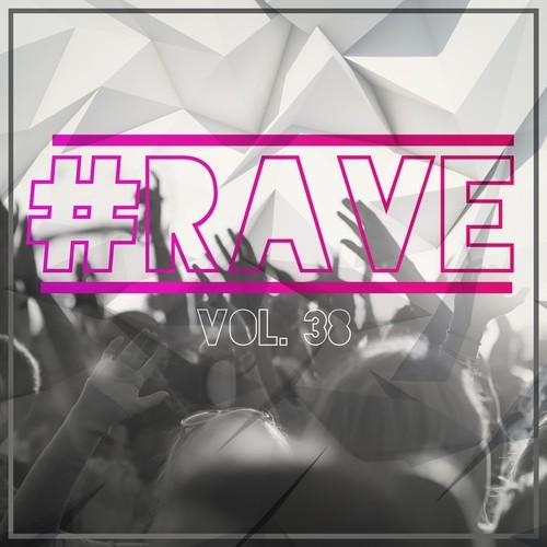 Various Artists-#Rave, Vol. 38