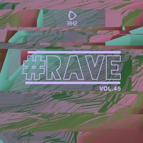 Various Artists-#Rave, Vol. 45