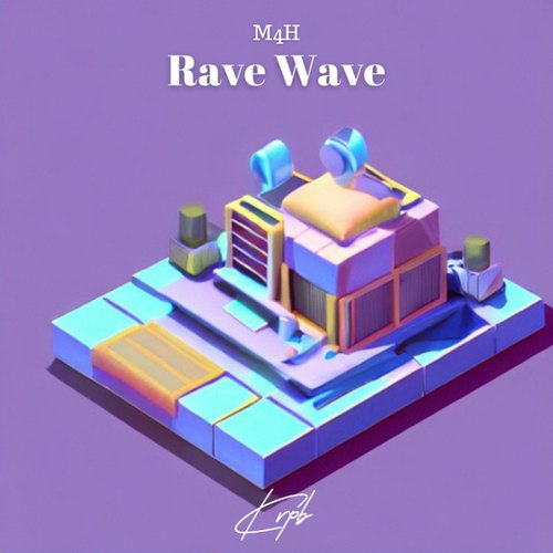 M4H-Rave Wave