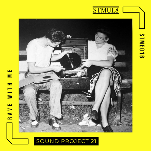 Sound Project 21-Rave with Me