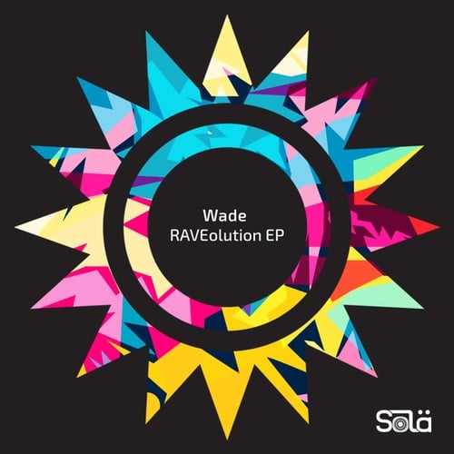 Wade-RAVEolution EP