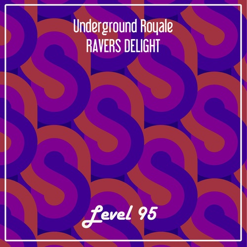 Underground Royale-Ravers Delight