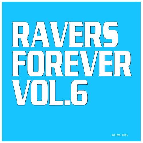 Various Artists-Ravers Forever, Vol. 6