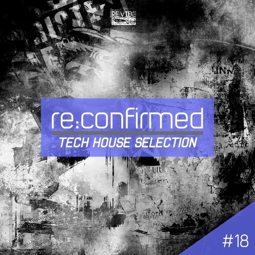 Various Artists-Re:Confirmed - Tech House Selection, Vol. 18