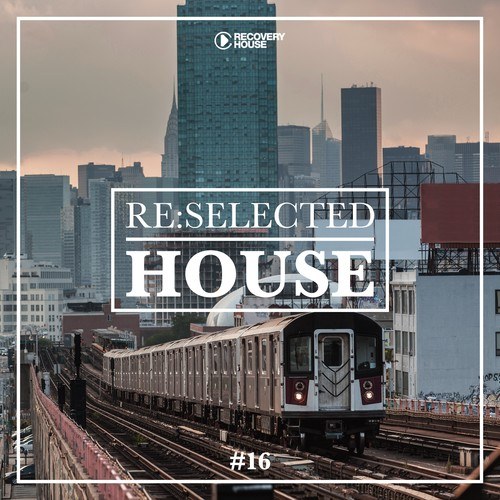 Various Artists-Re:Selected House, Vol. 16