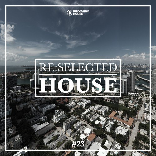 Various Artists-Re:Selected House, Vol. 23